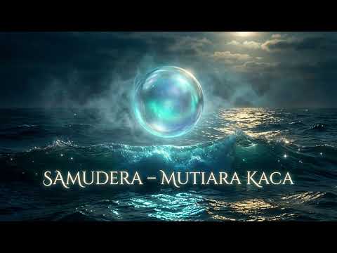SAMUDERA – MUTIARA KACA | Lagu Pop Melankolis 2025