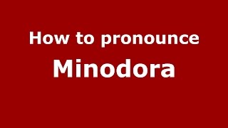 How to pronounce Minodora