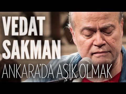 Ankara'da Aşık Olmak - Vedat Sakman