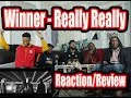 WINNER - ‘REALLY REALLY’ M/V REACTION/REVIEW