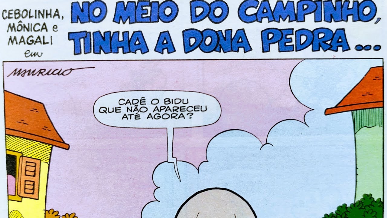 CEBOLINHA, MÔNICA E MAGALI: NO MEIO DO CAMPINHO, TINHA UMA PEDRA...