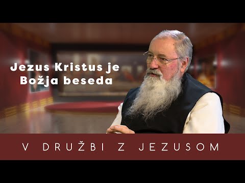 V družbi z Jezusom: Jezus Kristus je Božja beseda