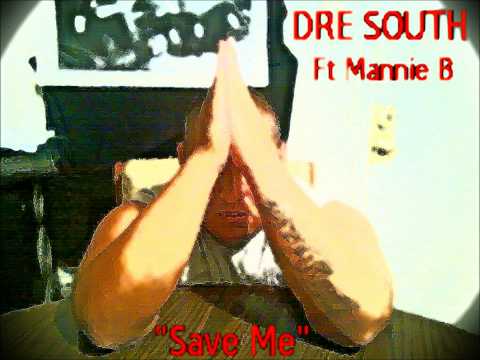 Dre South - Save Me
