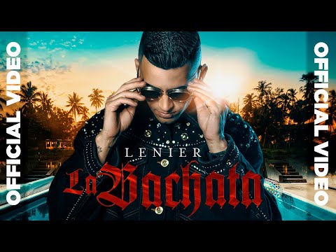 Lenier - La Bachata (Official Video)