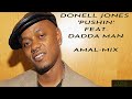 Donell Jones - Pushin' feat  Dadda Man (AMAL-MIX) [2021]
