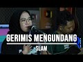 GERIMIS MENGUNDANG - SLAM (LIVE COVER INDAH YASTAMI)