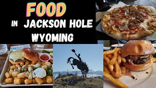 FOOD in Jackson Hole Wyoming