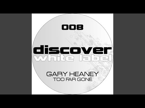 Too Far Gone (Original Mix)