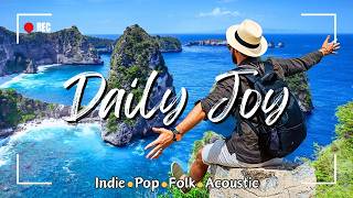 ? Daily Joy | Indie/Pop/Folk/Acoustic Track for a Day Full of Positivity ?️ #indie #pop #folk