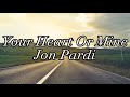 Jon Pardi Your Heart Or Mine Lyrics