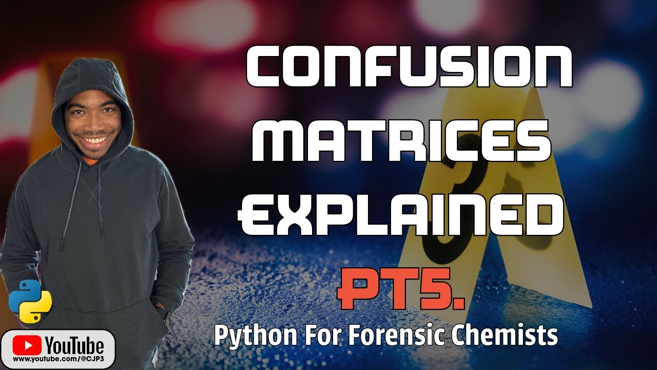 Python Confusion Matrices! | Python for Forensic Chemists