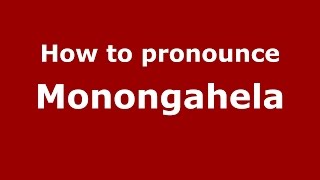 How to pronounce Monongahela