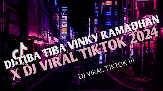 Download lagu DJ TIBA TIBA VINKY RAMADHAN X DJ VIRAL TIKTOK 2024 || DJ VIRAL TIKTOK mp3