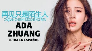 Ada Zhuang (庄心妍) ZaiJian ZhiShi MoSheng Ren (再见只是陌生人) /Sub Español/Pinyin/Chino