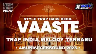 Download lagu TRAP INDIA VAASTE X MELODY TERBARU 2025‼️COCOK BUAT CEKSOUND - X WAY MUSIC RMX mp3 Download lagu TRAP INDIA VAASTE X MELODY TERBARU 2025‼️COCOK BUAT CEKSOUND - X WAY MUSIC RMX mp3