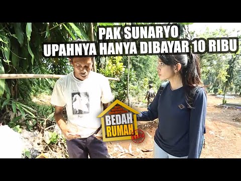 BEDAH RUMAH EPISODE 83 -  Pak Sunaryo Upahnya Hanya Dibayar 10 Ribu