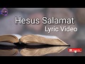 Hesus Salamat Lyric Video