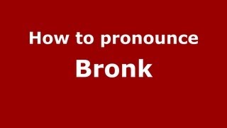 How to pronounce Bronk