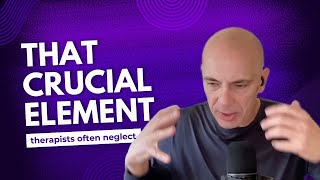 Why do so many therapists neglect this?