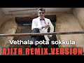 Vethala Pota Sokkula Ajith Remix Version Ajith WhatsApp Status