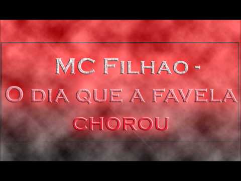 MC Filhao - O dia que a favela chorou