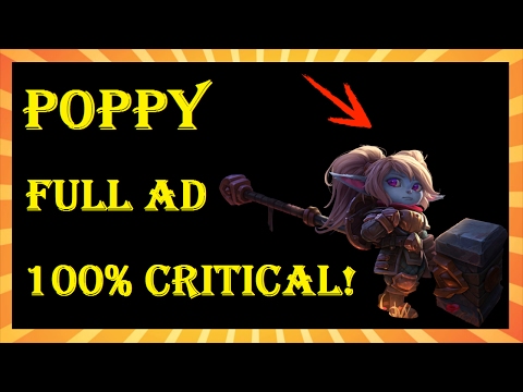Poppy Full AD 100% Critical  |  League of Legends