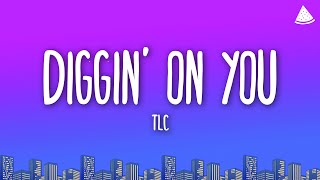 TLC - Diggin' On You (Lyrics)