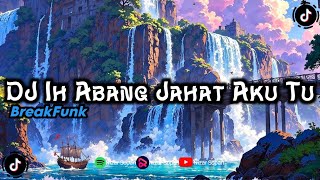 Download lagu DJ IH ABANG JAHAT AKU TUH CINTA BERAT - VIRAL TIK TOK BREAKFUNK NIZAR SOPAN mp3 Download lagu DJ IH ABANG JAHAT AKU TUH CINTA BERAT - VIRAL TIK TOK BREAKFUNK NIZAR SOPAN mp3