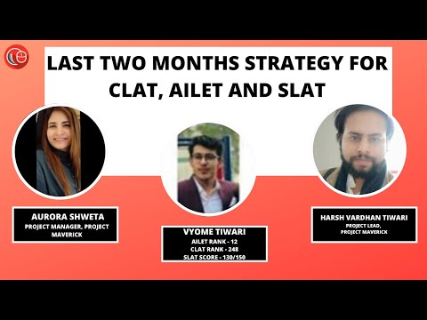 Last 2 months strategy for CLAT, AILET and SLAT | Vyome Tiwari, Aurora Shweta & Harsh Vardhan Tiwari