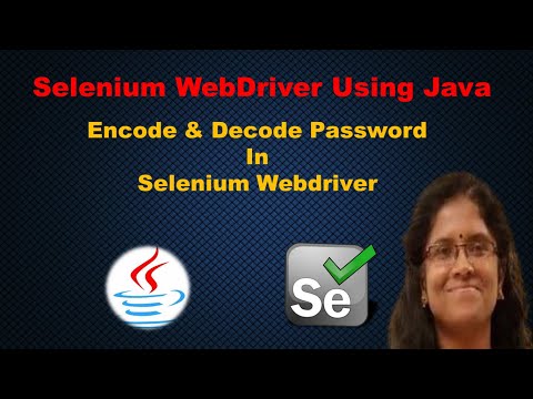Encode And Decode Passwords In Selenium Webdriver Learn Selenium Webdriver Using Java