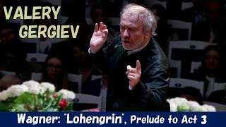 Download lagu [Gergiev] ワーグナー／「ローエングリン」第3幕への前奏曲　Wagner: 'Lohengrin', Prelude to Act 3 mp3