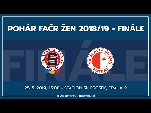 Sparta - Slavia, Finále Poháru FAČR žen 2018/19