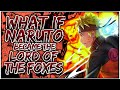 What If Naruto Became The Lord Of The Foxes |Part 1| (BetrayedNaruto/OpNaruto)