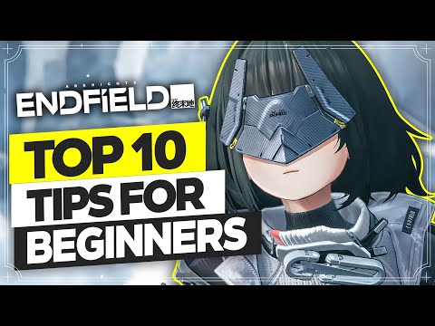 10 Things you SHOULD DO as Beginner in Endfield - Beginner Guide【Arknights: Endfield】