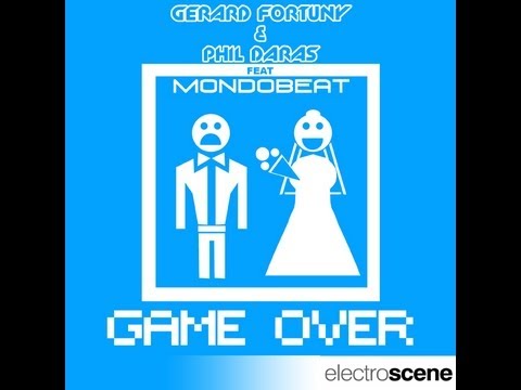 Gerard Fortuny & Phil Daras Feat. Mondobeat - Game Over
