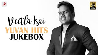 Veetla Isai - Yuvan Hits Jukebox  Latest Tamil Vid