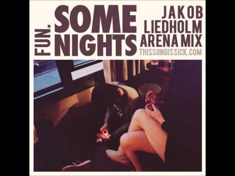 Fun. - Some Nights (Jakob Liedholm Arena Mix)