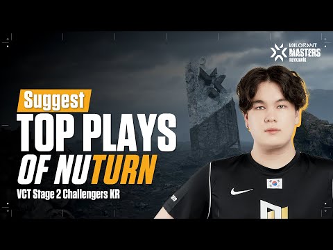 NUTURN Suggest | TOP Plays of NUTURN #4 05.24 | VALORANT Masters KR