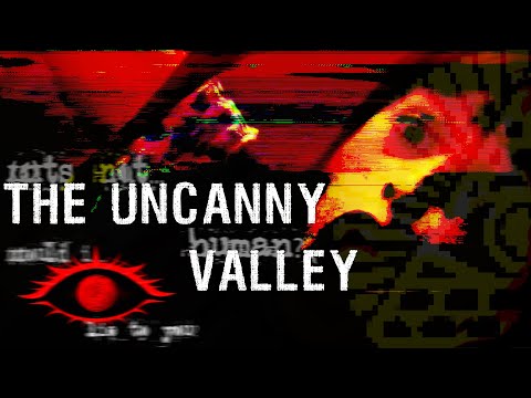 The Uncanny Valley