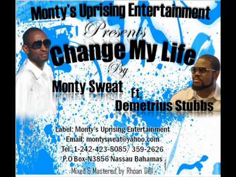 Change My Life by Monty Sweat feat.Demetrius stubbs
