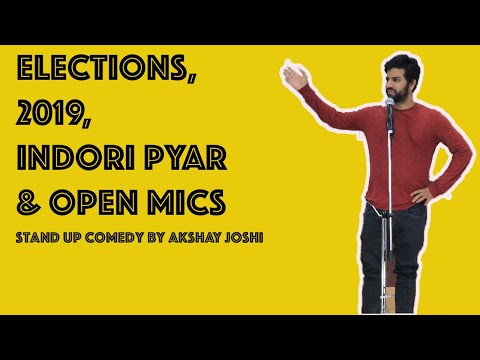 Akshay Joshi Election , Indori Pyar , 2019 & Open Mics