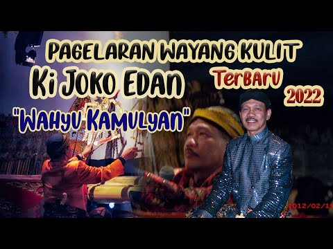 PAGELARAN WAYANG KULIT DALANG KI JOKO EDAN HADIWIDJOYO || LAKON WAHYU KAMULYAN TAHUN 2022
