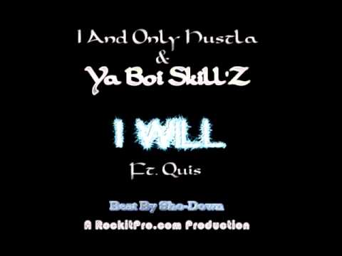 1 And Only Hustla & YaBoiSkillZ - I Will ft Quis