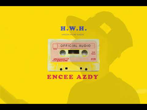 H.W.H. - Encee Azdy (Official Audio)