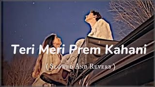 Download lagu Teri Meri Prem Kahani Slowed-Reverb ||Bodyguard || mp3