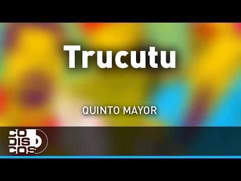 Trucutú, Quinto Mayor - Audio