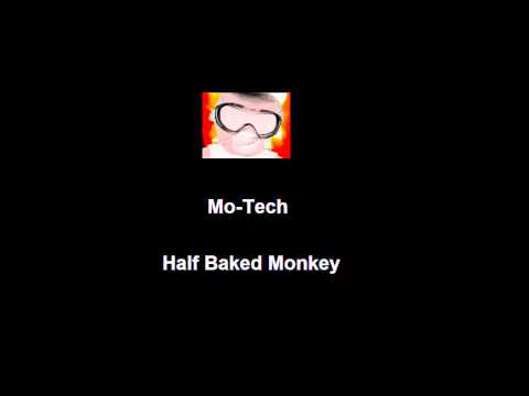 Mo-Tech - Half Baked Monkey