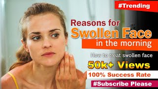 Reasons for Swollen Face in the Morning: Unveiling Face Swelling and How to Remove UnderEye Swelling