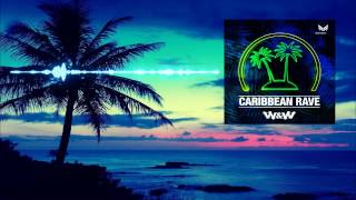 W&amp;W - Caribbean Rave (Extended Mix)
