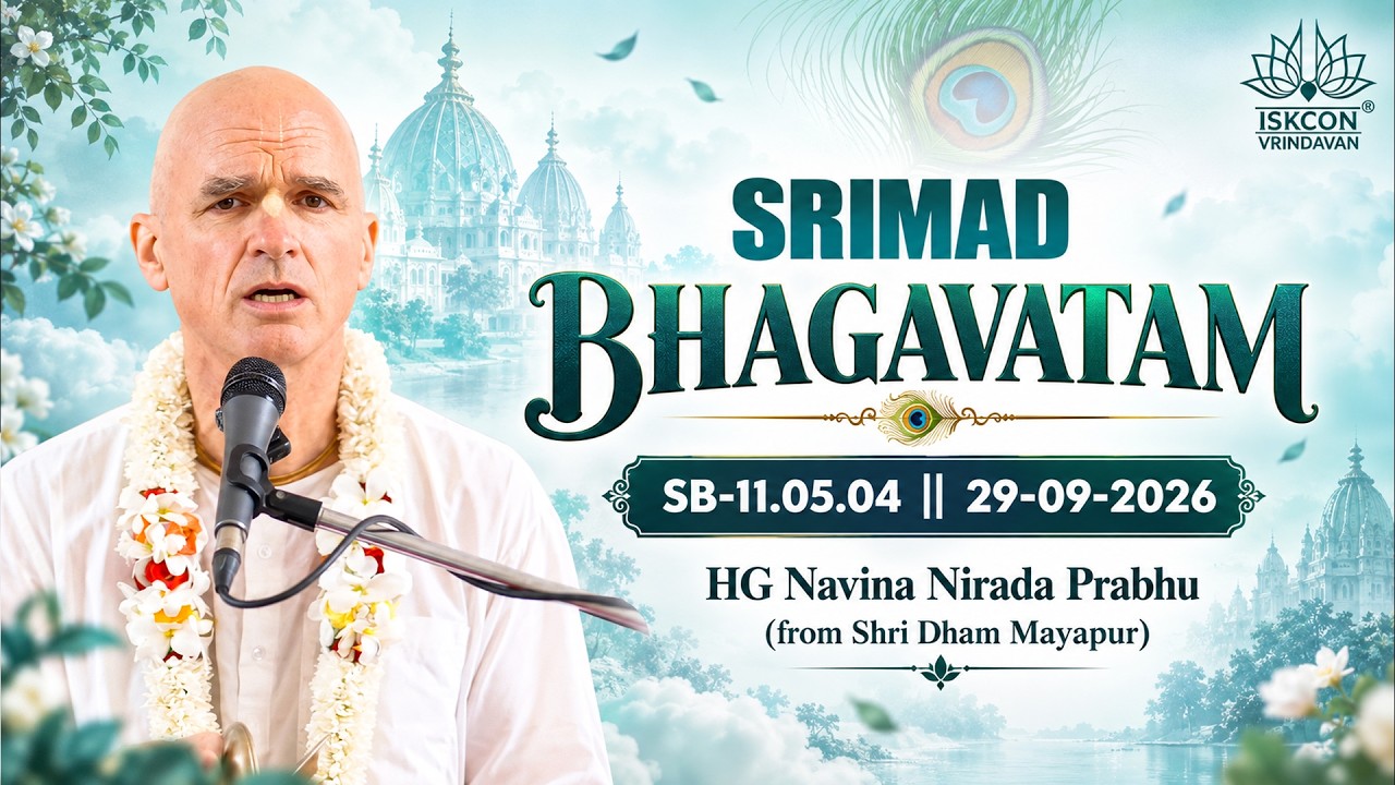 His Grace Navina Nirada Prabhu (from Shri Dham Mayapur) || (SB-11.05.04) || (29-09-2026)